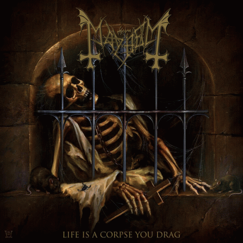 Mayhem (NOR) : Life Is a Corpse You Drag